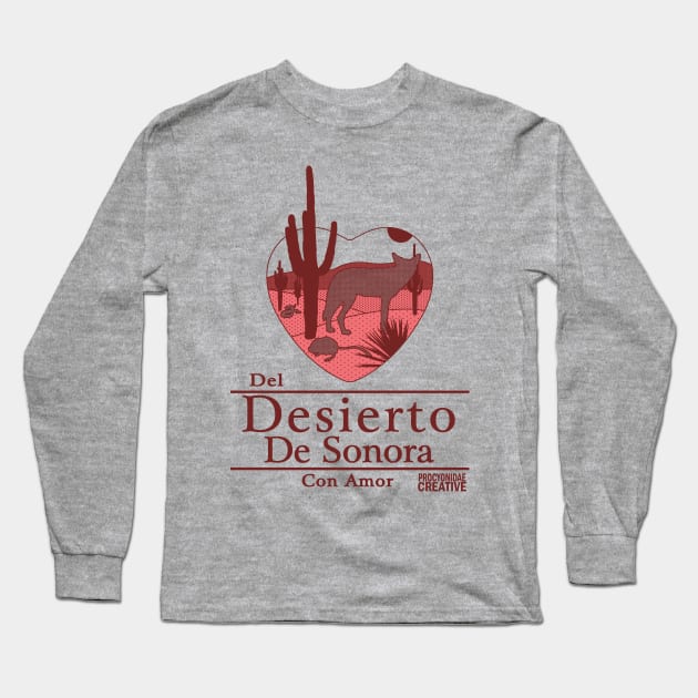 Del Desierto de Sonora con Amor I Long Sleeve T-Shirt by ProcyonidaeCreative